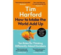 Tim Harford How to Make the World Add Up (Tascabile)