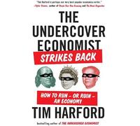 Tim Harford The Undercover Economist Strikes Back (Tascabile)