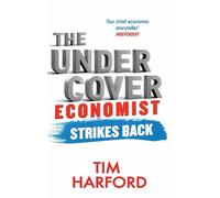 Tim Harford The Undercover Economist Strikes Back (Tascabile)