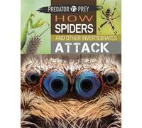Tim Harris Predator vs Prey: How Spiders and other Invertebra (Copertina rigida)