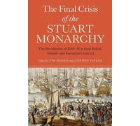 Tim Harris The Final Crisis of the Stuart Monarchy (Copertina rigida)