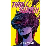Tim Hawken Thrill Switch - Collector's Edition (Copertina rigida)
