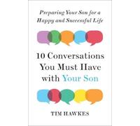 Tim Hawkes Ten Conversations You Must Have with Your Son (Tascabile)
