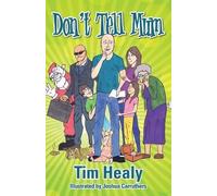 Tim Healy Don't Tell Mum (Tascabile)