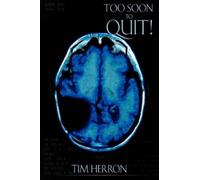Tim Herron Too Soon to Quit (Tascabile)