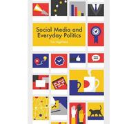 Tim Highfield Social Media and Everyday Politics (Tascabile)
