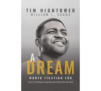 Tim Hightower A Dream Worth Fighting For (Tascabile)