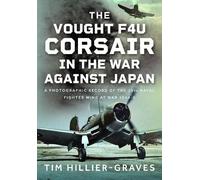 Tim Hillier-Gra The Vought F4U Corsair in The War Against Ja (Copertina rigida)