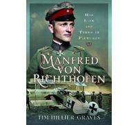 Tim Hillier-Graves Manfred von Richthofen (Copertina rigida)