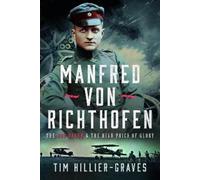 Tim Hillier-Graves MANFRED VON RICHTHOFEN (Copertina rigida)