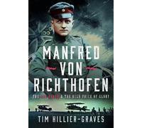 Tim Hillier-Graves MANFRED VON RICHTHOFEN (Copertina rigida)