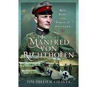 Tim Hillier-Graves Manfred von Richthofen (Copertina rigida)