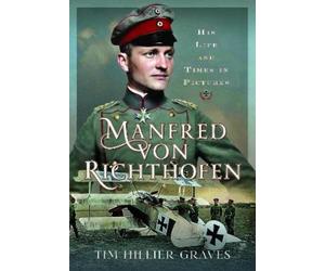 Tim Hillier-Graves Manfred von Richthofen (Copertina rigida)