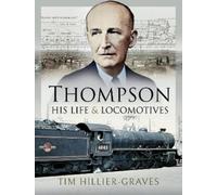 Tim Hillier-Graves Thompson, His Life and Locomotives (Copertina rigida)