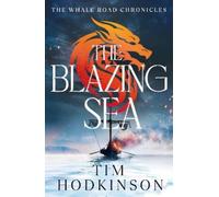 Tim Hodkinson The Blazing Sea (Tascabile) Whale Road Chronicles