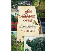 Tim Hollis See Alabama First (Tascabile)