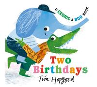 Tim Hopgood A Cedric and Boo Book: Two Birthdays (Libro di cartone)