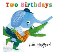 Tim Hopgood Two Birthdays (Copertina rigida) Cedric and Boo Books