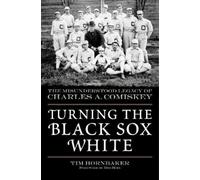 Tim Hornbaker Turning the Black Sox White (Tascabile)