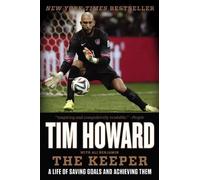 Tim Howard The Keeper (Tascabile)