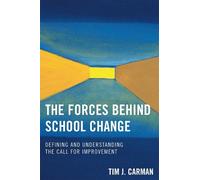 Tim J. Carman The Forces Behind School Change (Tascabile)