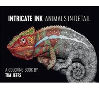 Tim Jeffs Intricate Ink Animals in Detail a Coloring Book by Tim Je (Tascabile)