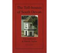 Tim Jenkinson Patrick Taylor The Toll-houses of South Devon (Tascabile)
