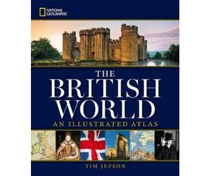 Tim Jepson National Geographic The British World (Copertina rigida)