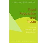 Tim Josling Donna Ro Food Regulation and Trade - Toward a Safe and O (Tascabile)