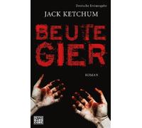 Tim Jürgens Jack Ketchum Joannis Stefanidis Beutegier: Roman (Tascabile)