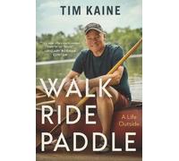 Tim Kaine Walk Ride Paddle (Copertina rigida)