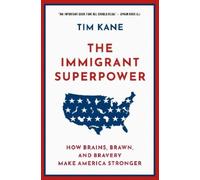Tim Kane The Immigrant Superpower (Tascabile)