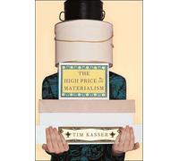 Tim Kasser The High Price of Materialism (Tascabile)