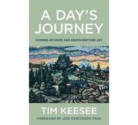 Tim Keesee Joni A Day`s Journey - Stories of Hope and Death-Defying (Tascabile)