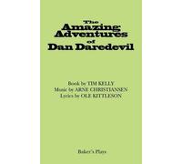 Tim Kelly Ole Kittleson The Amazing Adventures of Dan Daredevil (Tascabile)