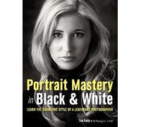 Tim Kelly Portrait Mastery In Black & White (Tascabile)