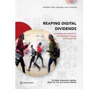 Tim Kelly Reaping digital dividends (Tascabile) Europe and Central Asia studies