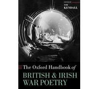 Tim Kendall The Oxford Handbook of British and Irish War Poetry (Tascabile)