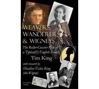 Tim King Weavers, Wanderers & Wigneys (Tascabile)