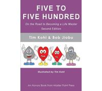 Tim Kohl Bob Jiobu Five to Five Hundred Second Edition (Tascabile)