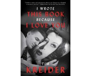 Tim Kreider I Wrote This Book Because I Love You (Tascabile)