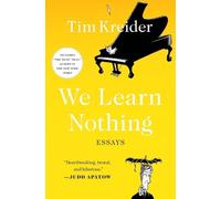 Tim Kreider We Learn Nothing (Tascabile) Smart and Funny Essay Collection