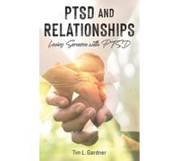 Tim L Gardner PTSD and Relationships (Tascabile)