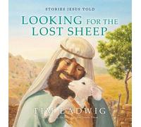 Tim Ladwig Stories Jesus Told: Looking for the Lost Sheep (Copertina rigida)