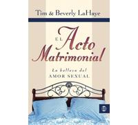 Tim LaHaye Beverly LaHaye El Acto Matrimonial (Tascabile)