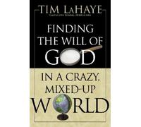 Tim LaHaye Finding the Will of God in a Crazy, Mixed-Up World (Tascabile)