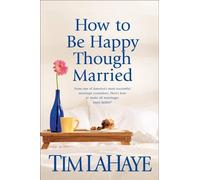 Tim Lahaye How To Be Happy Though Married (Tascabile)