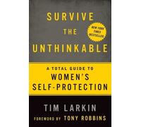 Tim Larkin Survive the Unthinkable (Tascabile)