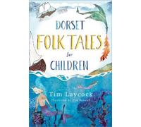 Tim Laycock Zoe Barnish Dorset Folk Tales for Children (Tascabile)