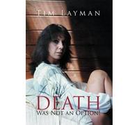 Tim Layman Death Was Not an Option (Copertina rigida)